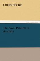 The Naval Pioneers of Australia (Large Print Edition) 1517540062 Book Cover