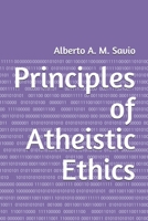 Principles of Atheistic Ethics 1082189294 Book Cover