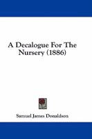 A Decalogue For The Nursery 1164522922 Book Cover