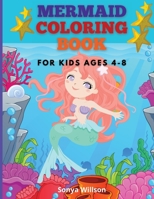 Mermaid Coloring Book: For Kids Ages 4-8 6069612523 Book Cover