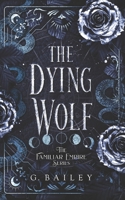The Dying Wolf 1916351069 Book Cover