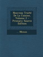 Nouveau Trait� de la Cuisine; Volume 2 1021263141 Book Cover