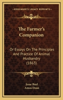 The Farmer's Companion: Or Essays On The Principles And Practice Of Animal Husbandry 1120758939 Book Cover