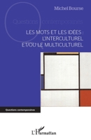 Les mots et les idées : l'interculturel et/ou le multiculturel (Questions Contemporaines) (French Edition) 234311059X Book Cover