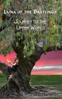 Luna of the Bastlings: Journey to the Upper World 0997955236 Book Cover