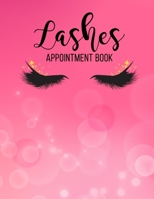 Lashes Appointment Book: Appointment Book for Lash Technicians, Eyelash Extension Techs, Beauty, Appointment Book with Times Daily and Hourly Schedule  (Pink & Gold) 1711375616 Book Cover