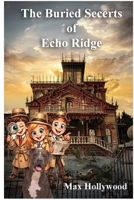 Max Hollywood and Detective Friends in "The Secret of the Creepy Mansion": Max and his private eye friends solve mysteries in Echo Ridge | Perfect for ... | Gift for kids. (“Max Hollywood” In “WHAT”) B0GVMSJZZZ Book Cover