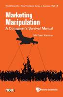 Marketing Manipulation : A Consumer's Survival Manual 9813234709 Book Cover