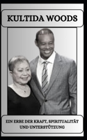 KULTIDA WOODS Ein Erbe der Kraft, Spiritualität und Unterstützung (German Edition) B0DW4C26DM Book Cover