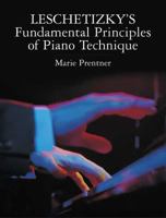 Leschetizky's Fundamental Principles of Piano Technique 0486442799 Book Cover
