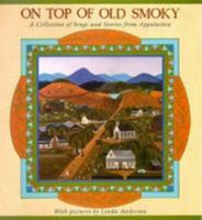 On Top of Old Smoky: A Collection of Songs and Stories from Appalachia 0824985869 Book Cover
