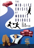 The Mid-life Crisis of Morris Bridges 1326962345 Book Cover