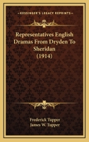 Representative English dramas from Dryden to Sheridan 1104374749 Book Cover