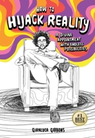 How to Hijack Reality: A Divine Appointment with Endless Possibilities B0FSL873VX Book Cover