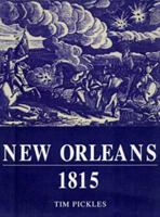 New Orleans 1815: Andrew Jackson Crushes the British (Praeger Illustrated Military History) 1855323605 Book Cover