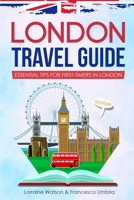 London Travel Guide: Essential Tips for First-Timers in London B09JJ7K9P2 Book Cover