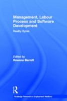 Management, Labour Process and Software Development: Reality Bites (Routledge Research in Employment Relations) 041532047X Book Cover