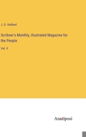Scribner's Monthly, Illustrated Magazine for the People: Vol. 9 3382124378 Book Cover