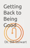 Getting Back to Being Good B0FYMTXGZ3 Book Cover