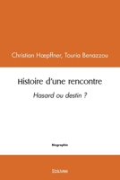 Histoire d'une rencontre: Hasard ou destin ? (French Edition) 2414543191 Book Cover