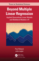 Beyond Multiple Linear Regression: Applied Generalized Linear Models and Multilevel Models in R 0367680440 Book Cover