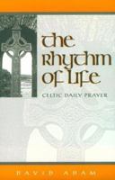 The Rhythm of Life: Celtic Daily Prayer 0819217158 Book Cover