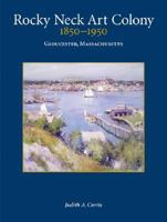 Rocky Neck Art Colony, 1850 1950 0979450500 Book Cover