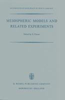 Mesospheric Models and Related Experiments: Proceedings of the Fourth Esrin-Eslab Symposium Held in Frascati, Italy, 6-10 July, 1970 9027702004 Book Cover
