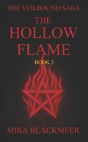 The Hollow flame: The Veilbound Saga — Book Three, What Survives the Seventh Gate Cannot Return Unchanged B0FL7JSPG9 Book Cover