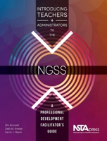 Introducing Teachers and Administrators to the NGSS: A Professional Development Facilitator's Guide 1938946189 Book Cover