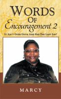 Words of Encouragement 2: It Ain't Over Until God Has the Last Say! 1514468980 Book Cover