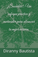 ¡Sacúdete!: Un enfoque práctico y motivador para alcanzar tu mejor versión. (Spanish Edition) B0DTYKC3MP Book Cover