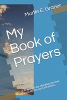 My Book of Prayers: A Prayer for any situation you may face in life, for our God listens. 1655505912 Book Cover