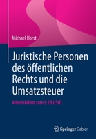 Juristische Personen des öffentlichen Rechts und die Umsatzsteuer: Arbeitshilfen zum § 2b UStG 3658382465 Book Cover