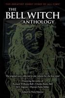 The Bell Witch Anthology: The Essential Texts of America's Most Famous Ghost Story 1419676636 Book Cover