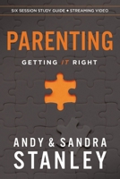 Parenting Bible Study Guide plus Streaming Video: Getting It Right 0310158419 Book Cover