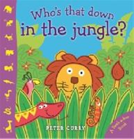 Peek a Boo Whos That Down in the Jungle 1742489974 Book Cover