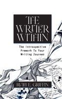 Writer Within : The Introspective Prework to Your Writing Journey 1954818645 Book Cover