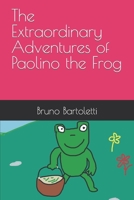 The Extraordinary Adventures of Paolino the Frog B0BRHGKNXW Book Cover