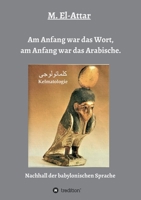 Am Anfang war das Wort, am Anfang war das Arabische. 3749721661 Book Cover