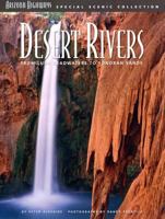 Desert Rivers: From Lush Headwaters to Sonoran Sands (Special Scenic Collection) 1893860175 Book Cover