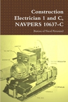 Construction Electrician 1 and C, NAVPERS 10637-C 0359095992 Book Cover