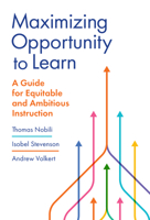 Maximizing Opportunity to Learn: A Guide for Equitable and Ambitious Instruction 0807783765 Book Cover