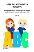 Julia: Syllable & Word Detective: Vol. I 1727358856 Book Cover