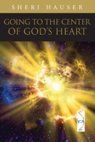 Going to the Center of God’s Heart L P B08QDTPDGW Book Cover