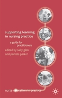 Supporting Learning in Nursing Practice: a guide for practitioners 1403902925 Book Cover