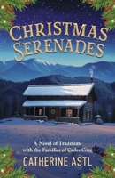 Christmas Serenades: A NOVEL OF TRADITIONS WITH THE FAMILIES OF CADES COVE B0F2LNN4S8 Book Cover