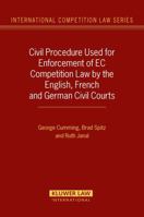 Civil Procedure Used for Enforcement of EC Competition Law by the English, French and German Civil Courts 9041124713 Book Cover