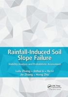 Rainfall-Induced Soil Slope Failure: Stability Analysis and Probabilistic Assessment 0367139014 Book Cover