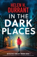 In the Dark Places: A completely jaw-dropping crime thriller with absolutely addictive twists 1805508660 Book Cover